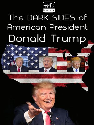 cover image of The dark sides of American President Donald Trump